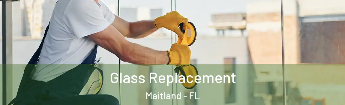 Glass Replacement Maitland - FL