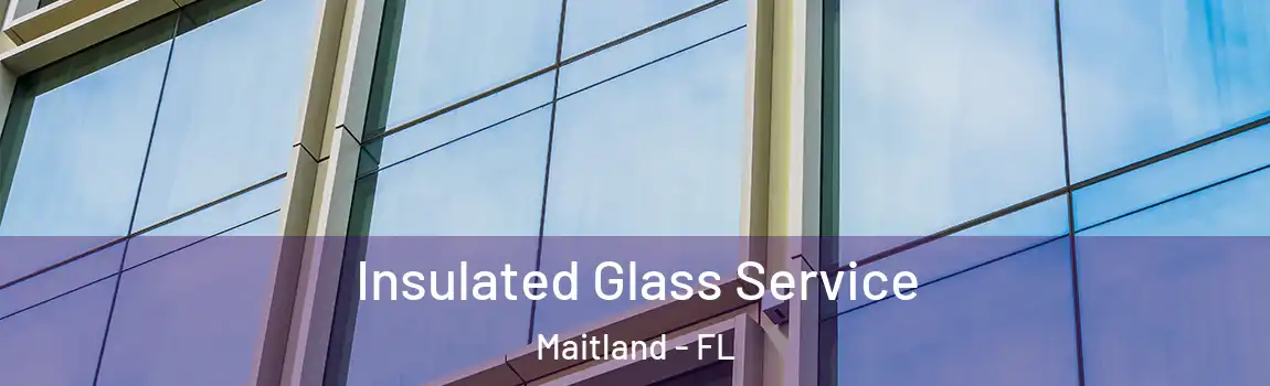  Insulated Glass Service Maitland - FL